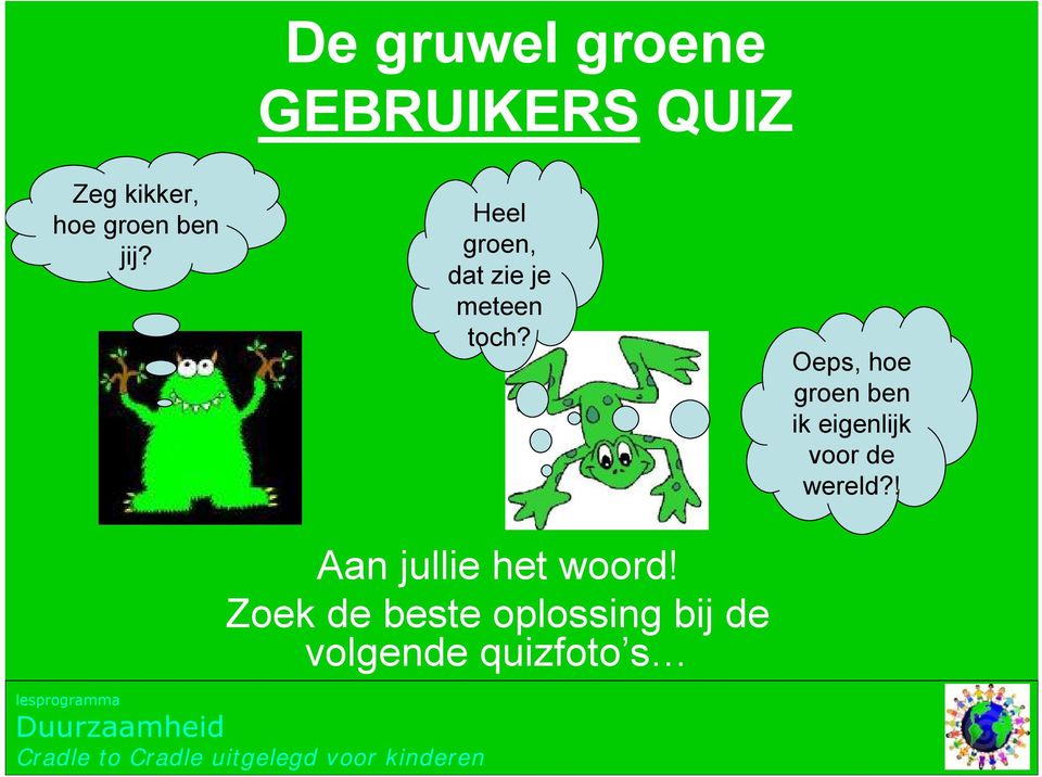 Aan jullie het woord!