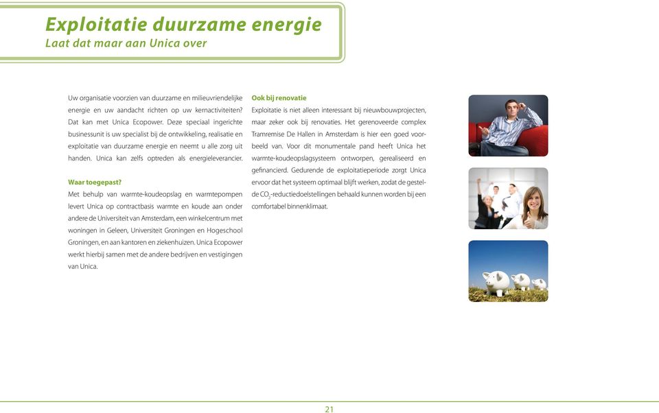 Unica kan zelfs optreden als energieleverancier. Waar toegepast?