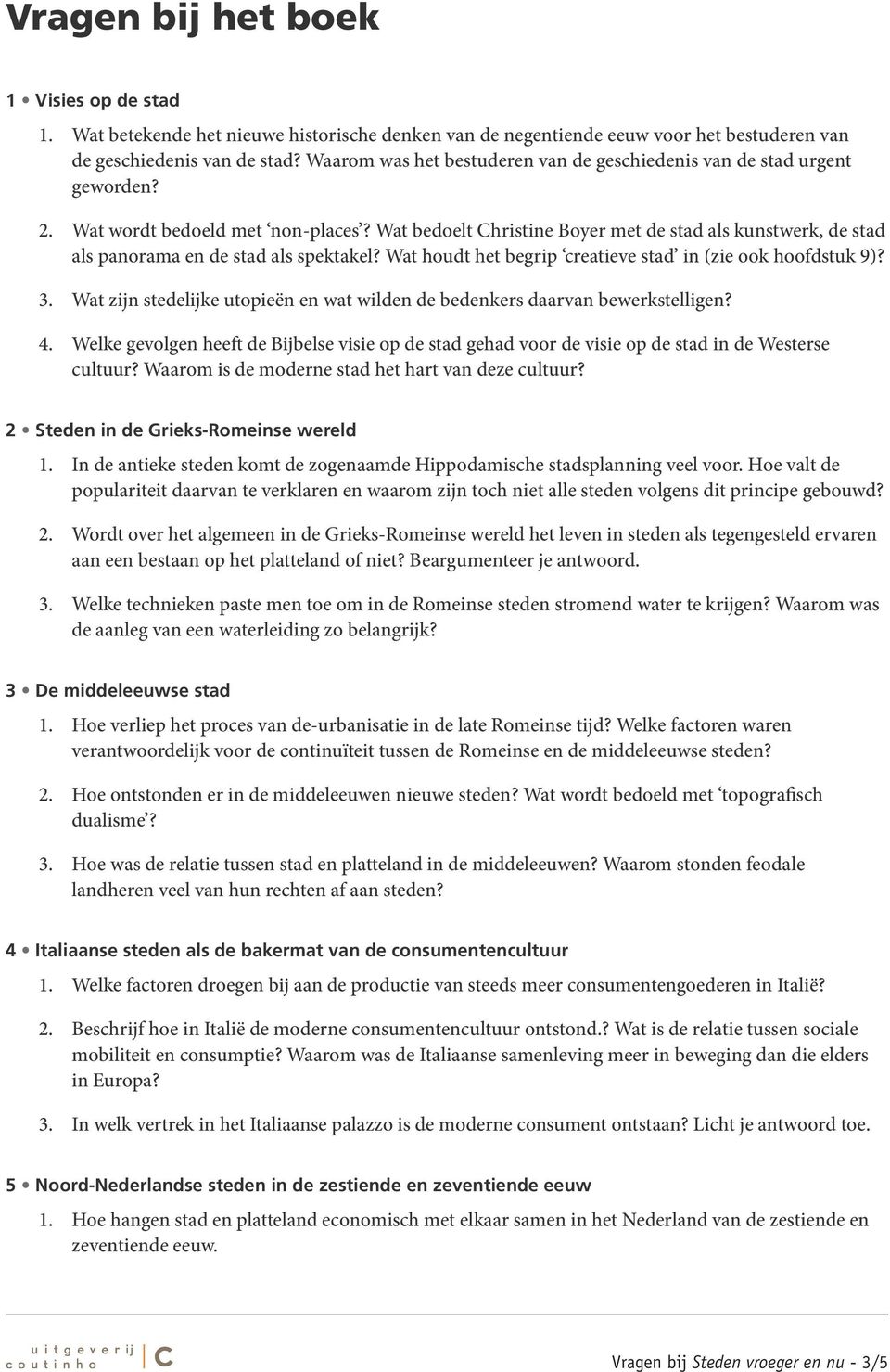 Wat bedoelt Christine Boyer met de stad als kunstwerk, de stad als panorama en de stad als spektakel? Wat houdt het begrip creatieve stad in (zie ook hoofdstuk 9)?