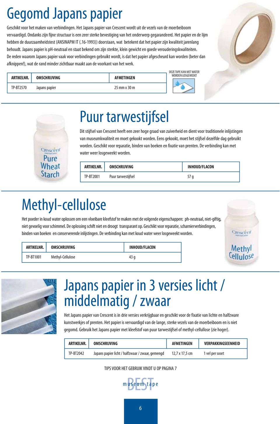 16-1993)) doorstaan, wat betekent dat het papier zijn kwaliteit jarenlang behoudt. Japans papier is ph-neutraal en staat bekend om zijn sterkte, klein gewicht en goede verouderingskwaliteiten.