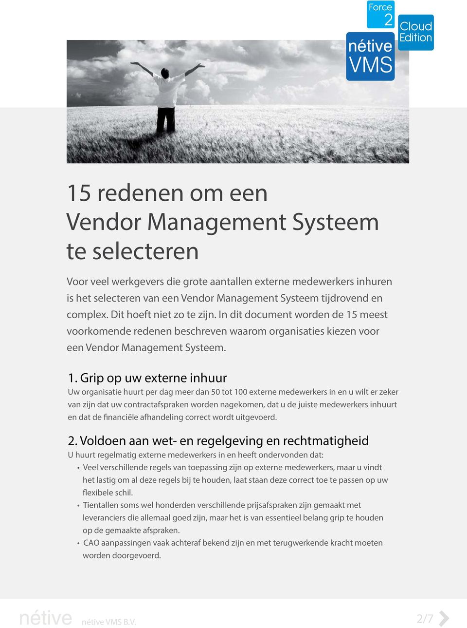 meest voorkomende redenen beschreven waarom organisaties kiezen voor een Vendor Management Systeem. 1.