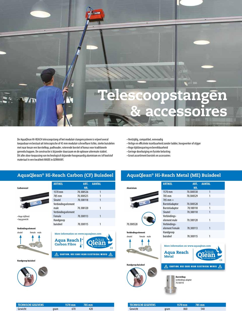 Dit alles door toepassing van technologisch bijzonder hoogwaardig aluminium en /of koolstof materiaal in een kwaliteit MADE in GERMANY.