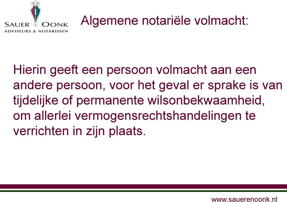 is van tijdelijke of permanente wilsonbekwaamheid, om