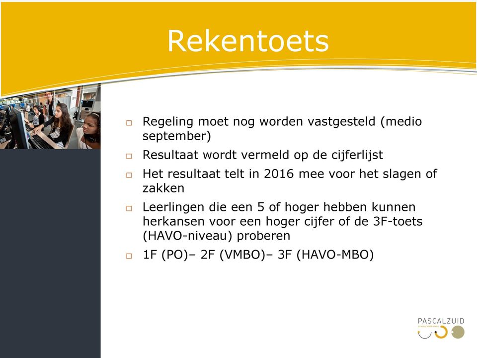 slagen of zakken Leerlingen die een 5 of hoger hebben kunnen herkansen voor