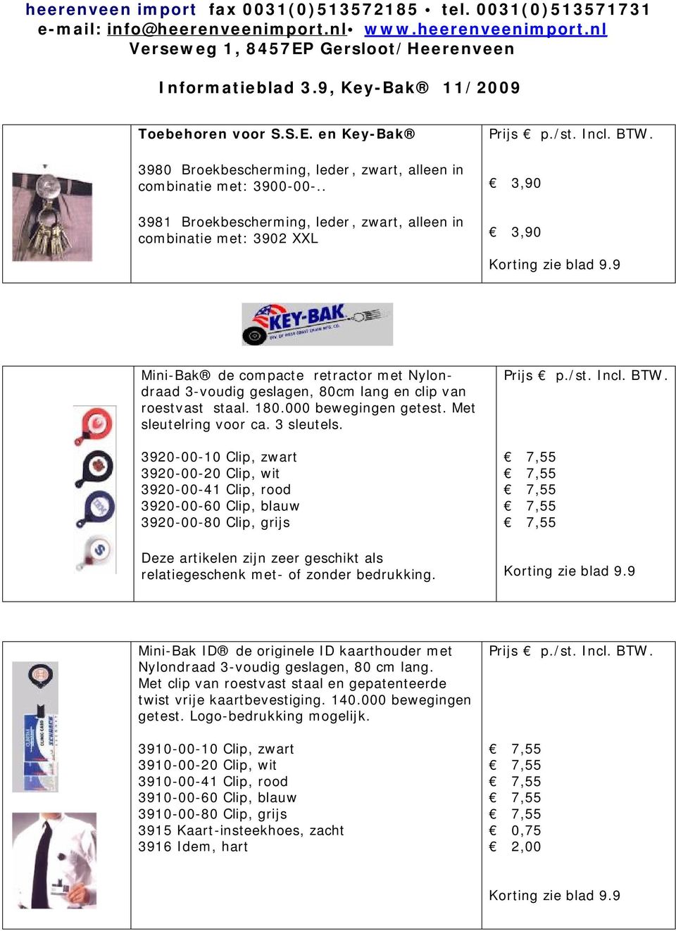 000 bewegingen getest. Met sleutelring voor ca. 3 sleutels.