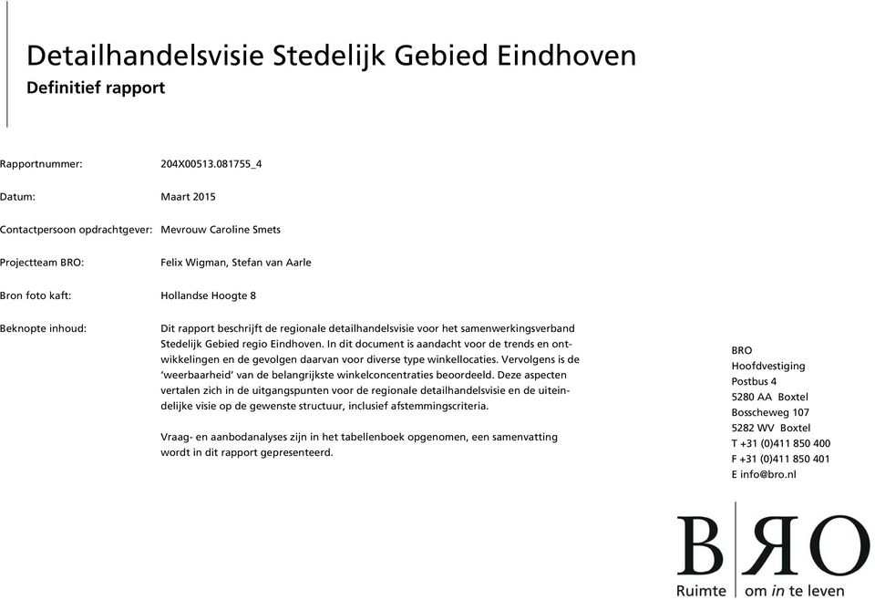 beschrijft de regionale detailhandelsvisie voor het samenwerkingsverband Stedelijk Gebied regio Eindhoven.