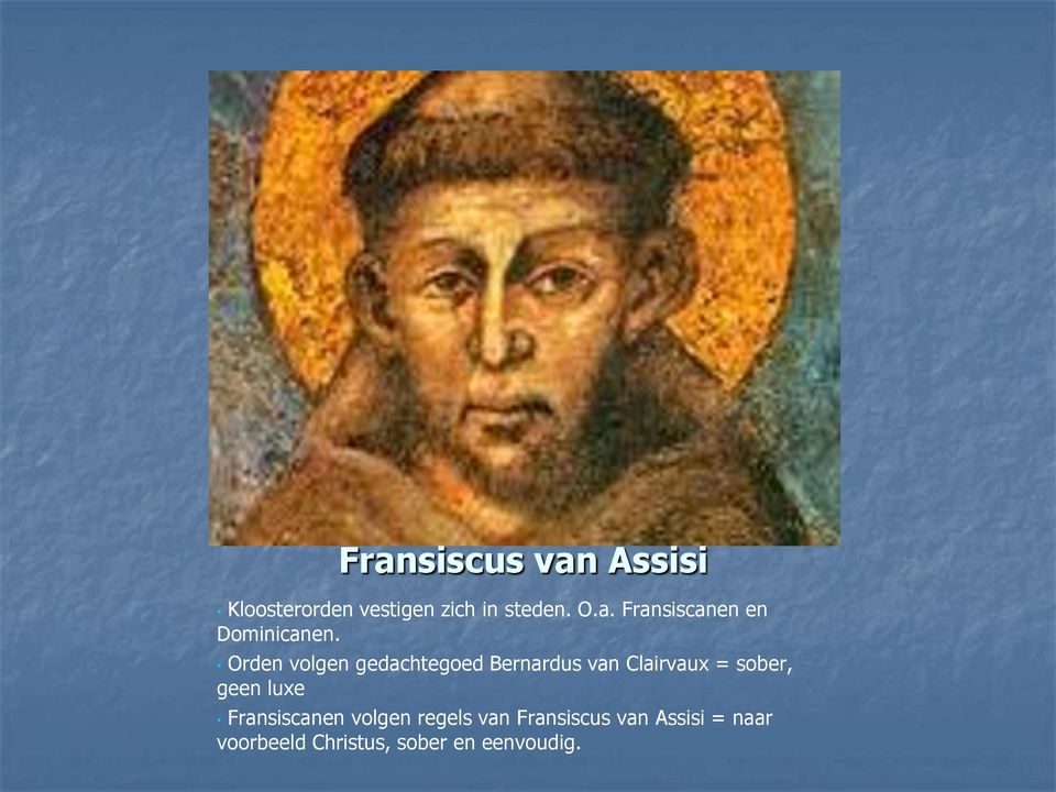 luxe Fransiscanen volgen regels van Fransiscus van Assisi = naar