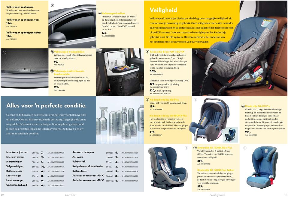 00005400B Veiligheid Volkswagen kinderzitjes bieden uw kind de grootst mogelijke veiligheid, zitcomfort en zijn eenvoudig in gebruik.