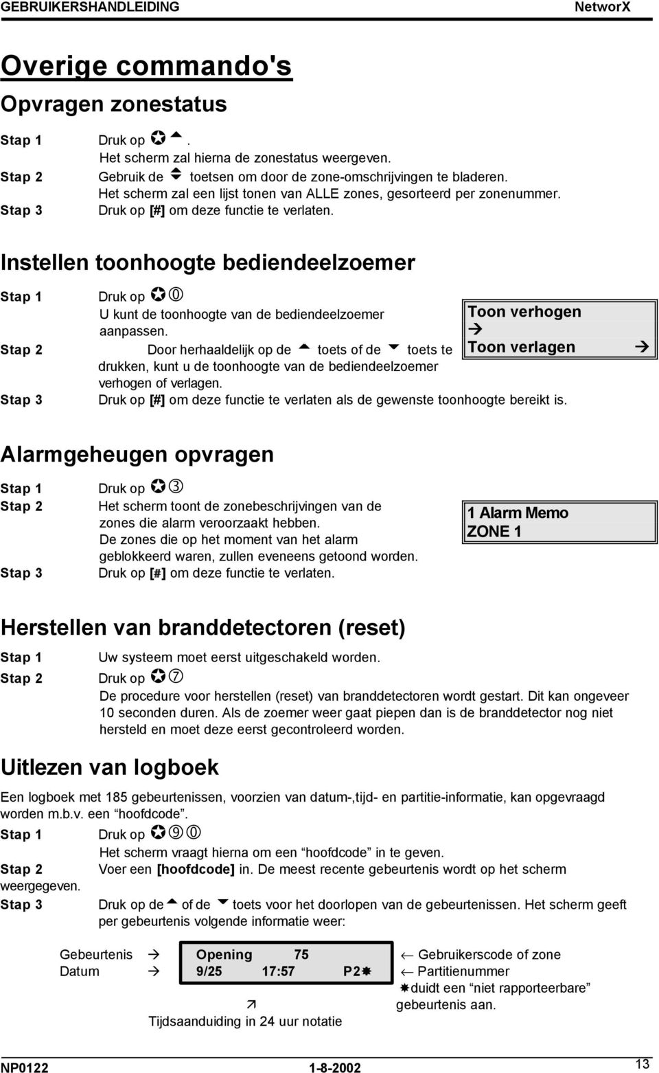 Instellen toonhoogte bediendeelzoemer Stap 3 Druk op 0 U kunt de toonhoogte van de bediendeelzoemer aanpassen.