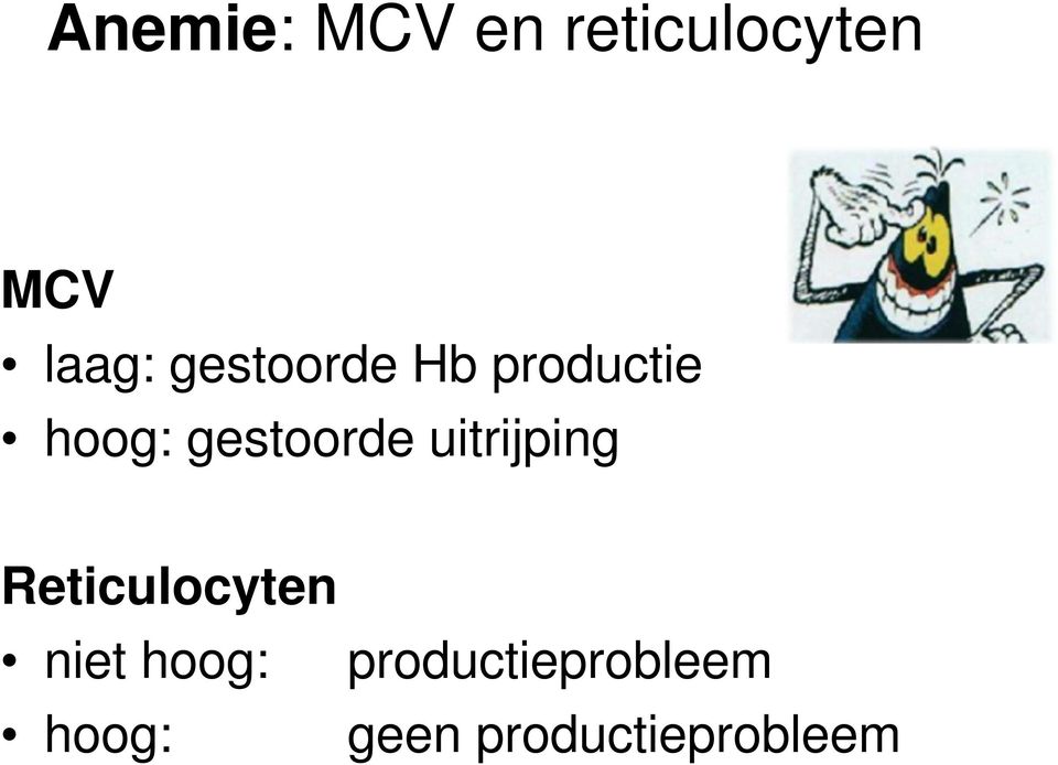 uitrijping Reticulocyten niet hoog: