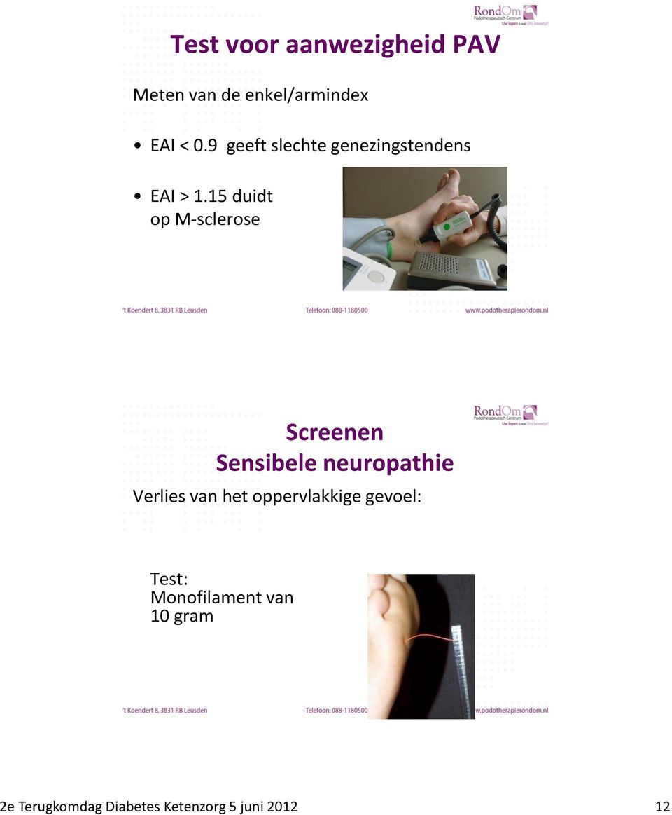 15 duidt op M-sclerose Screenen Sensibele neuropathie Verlies van