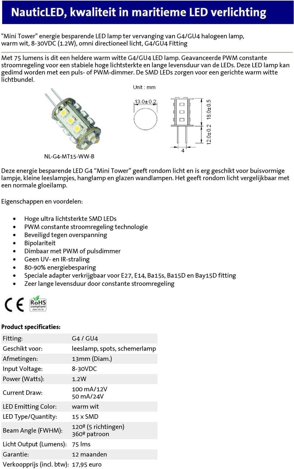 De SMD LEDs zorgen voor een gerichte te lichtbundel.