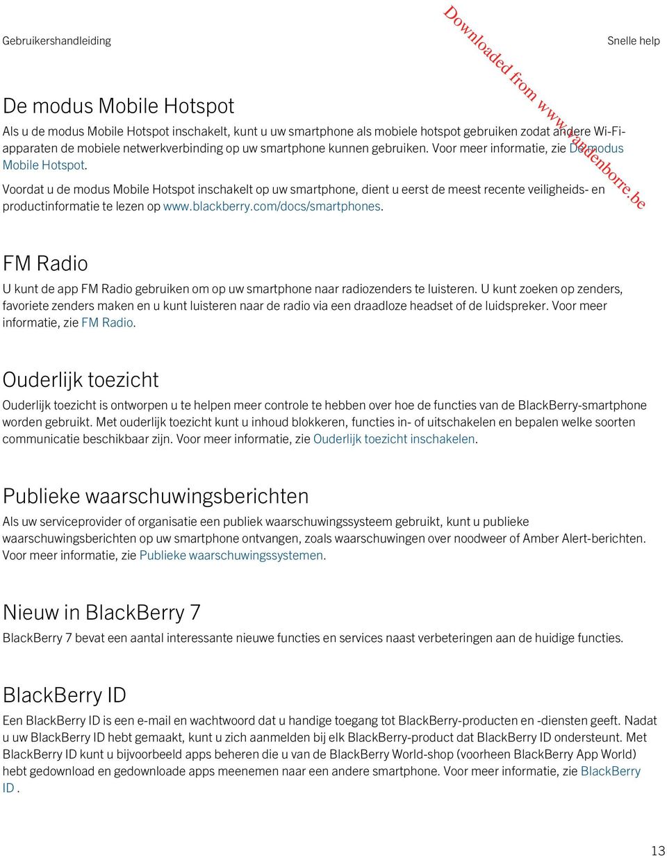Voordat u de modus Mobile Hotspot inschakelt op uw smartphone, dient u eerst de meest recente veiligheids- en productinformatie te lezen op www.blackberry.com/docs/smartphones.