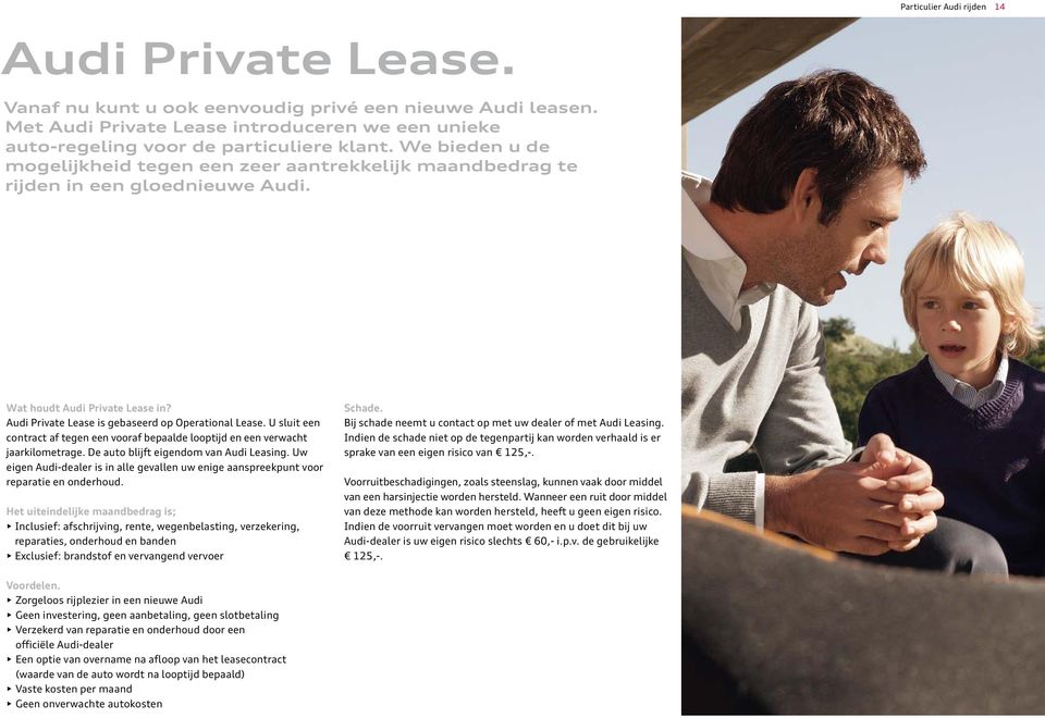 Audi Private Lease is gebaseerd op Operational Lease. U sluit een contract af tegen een vooraf bepaalde looptijd en een verwacht jaarkilometrage. De auto blijft eigendom van Audi Leasing.
