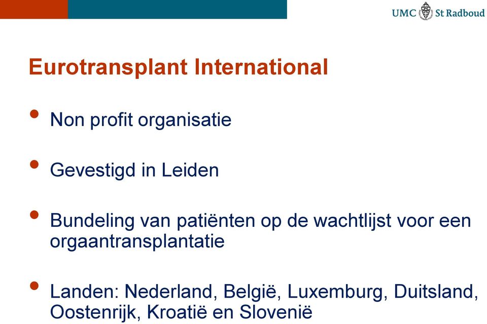 wachtlijst voor een orgaantransplantatie Landen: