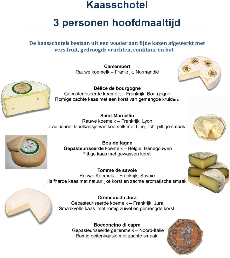 Bou de fagne Gepasteuriseerde koemelk België, Henegouwen Pittige kaas met gewassen korst.