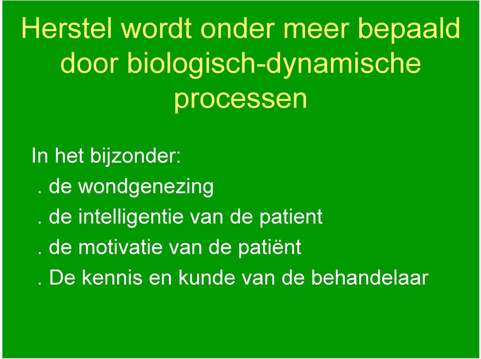 de wondgenezing. de intelligentie van de patient.