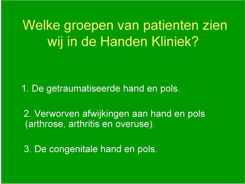 Verworven afwijkingen aan hand en pols (arthrose,