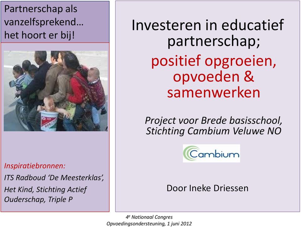 Project voor Brede basisschool, Stichting Cambium Veluwe NO Inspiratiebronnen: