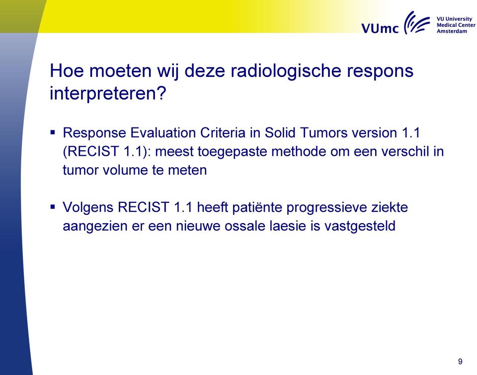 1): meest toegepaste methode om een verschil in tumor volume te meten