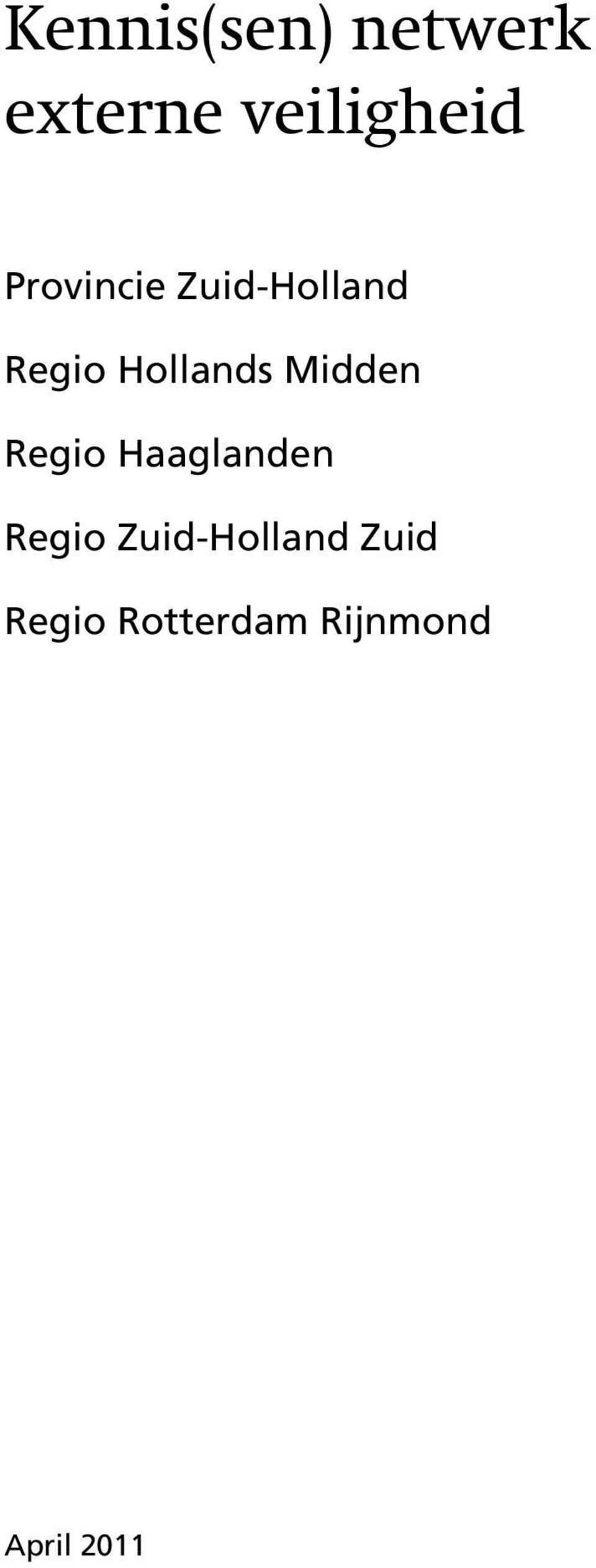 Regio Zuid-Holland Zuid Regio Rotterdam Rijnmond