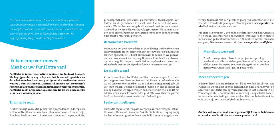 .ik kan erop vertrouwen Maak er uw PuntExtra van! PuntExtra is ideaal voor actieve senioren in Zuidoost Brabant.