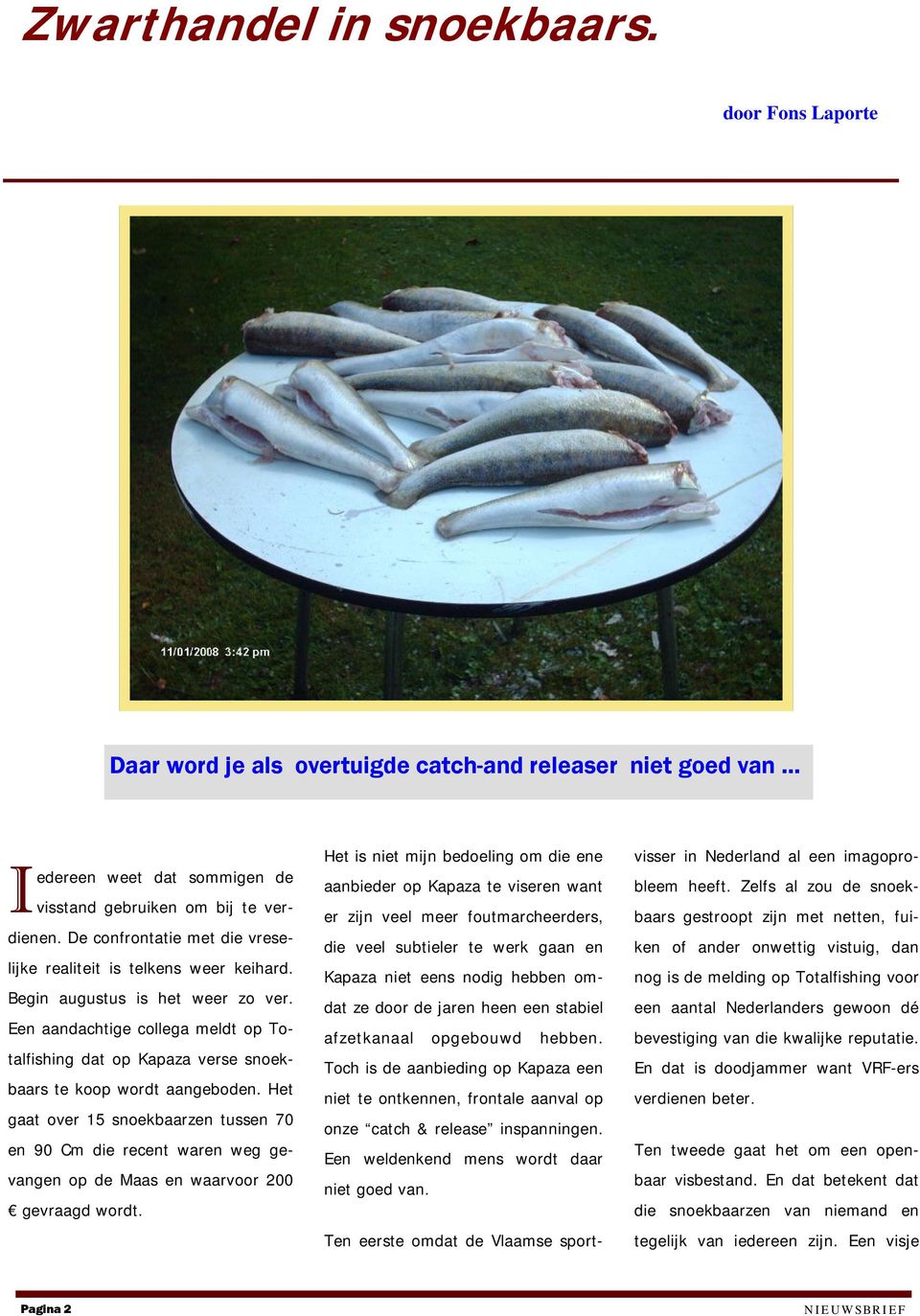 Een aandachtige collega meldt op Totalfishing dat op Kapaza verse snoekbaars te koop wordt aangeboden.