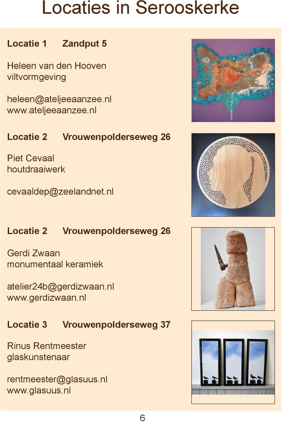 nl Locatie 2 Vrouwenpolderseweg 26 Gerdi Zwaan monumentaal keramiek atelier24b@gerdizwaan.nl www.