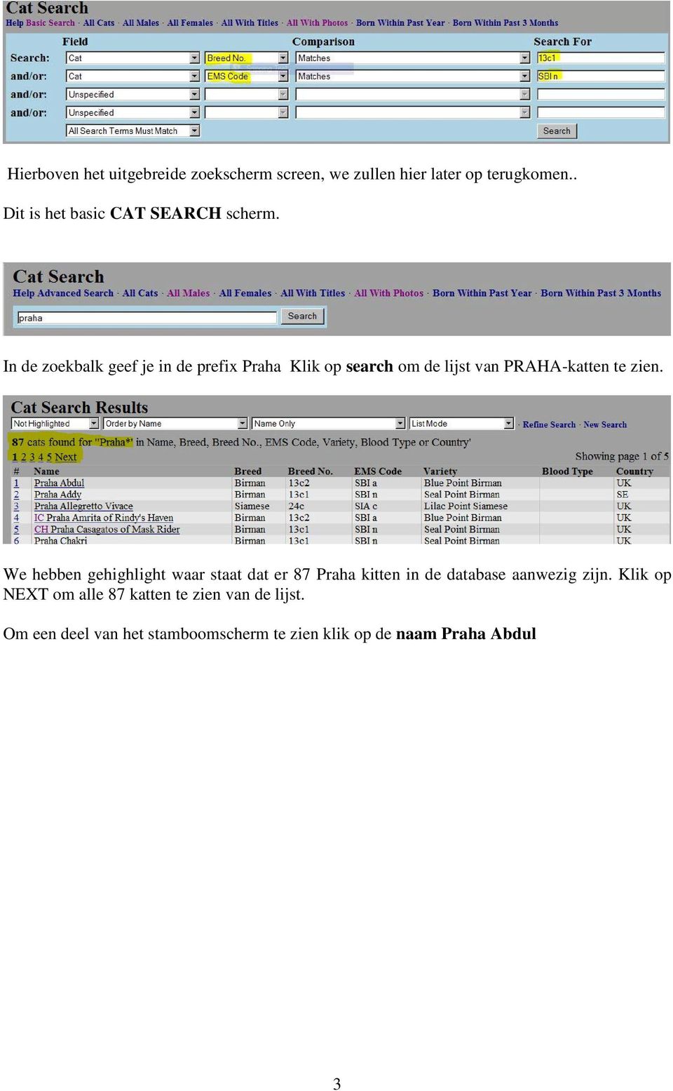 In de zoekbalk geef je in de prefix Praha Klik op search om de lijst van PRAHA-katten te zien.