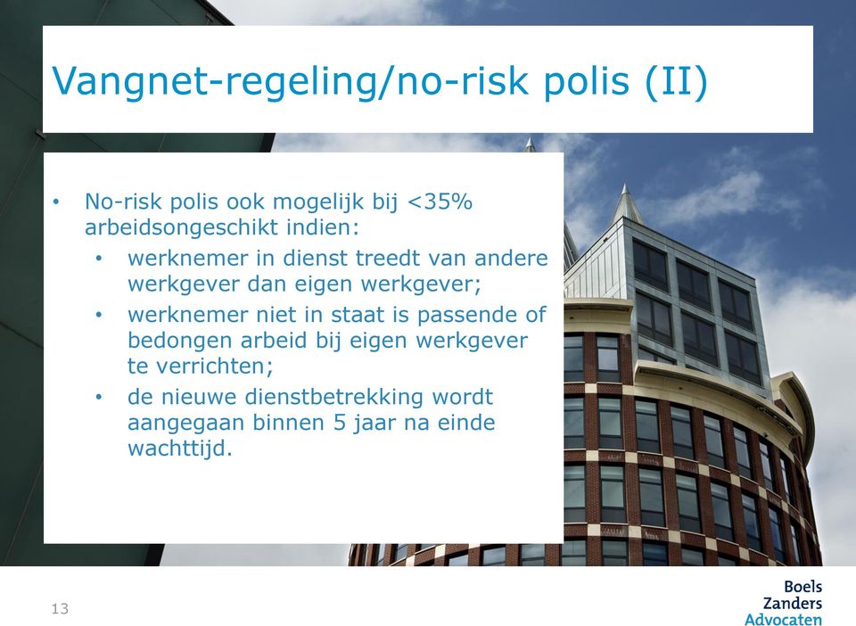 werkgever; werknemer niet in staat is passende of bedongen arbeid bij eigen