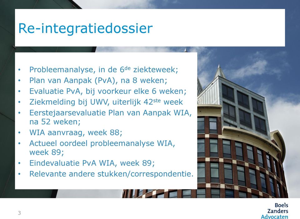 Eerstejaarsevaluatie Plan van Aanpak WIA, na 52 weken; WIA aanvraag, week 88; Actueel oordeel