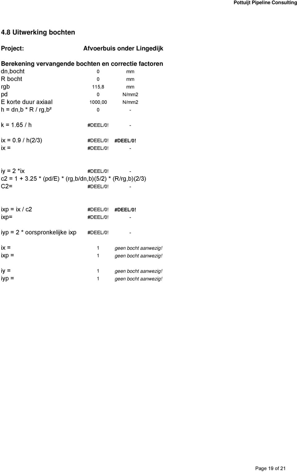 - c2 = 1 + 3.25 * (pd/e) * (rg,b/dn,b)(5/2) * (R/rg,b)(2/3) C2= #DEEL/0! - ixp = ix / c2 #DEEL/0! #DEEL/0! ixp= #DEEL/0!