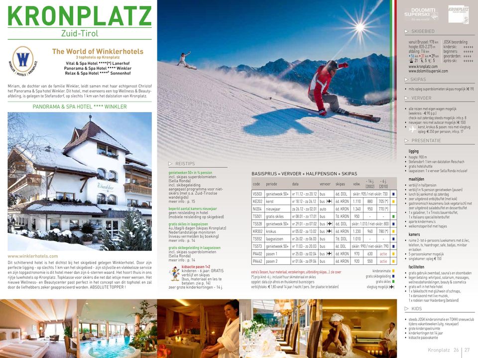 Dit hotel, met eveneens een top Wellness & Beautyafdeling, is gelegen te Stefansdorf, op slechts 1 km van het dalstation van Kronplatz.