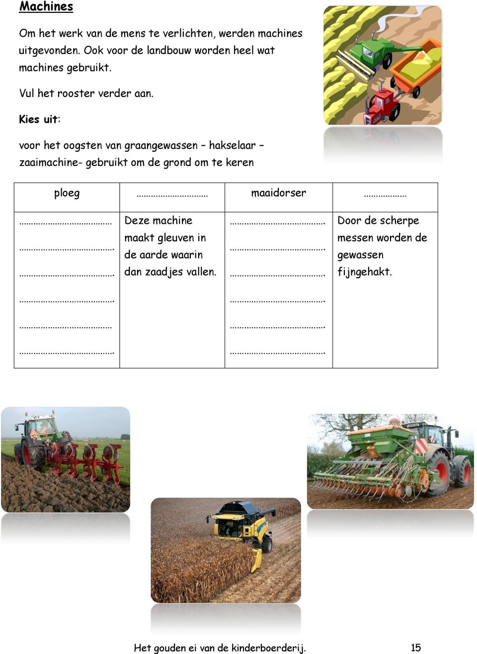 Kies uit: voor het oogsten van graangewassen hakselaar zaaimachine- gebruikt om de grond om te keren ploeg