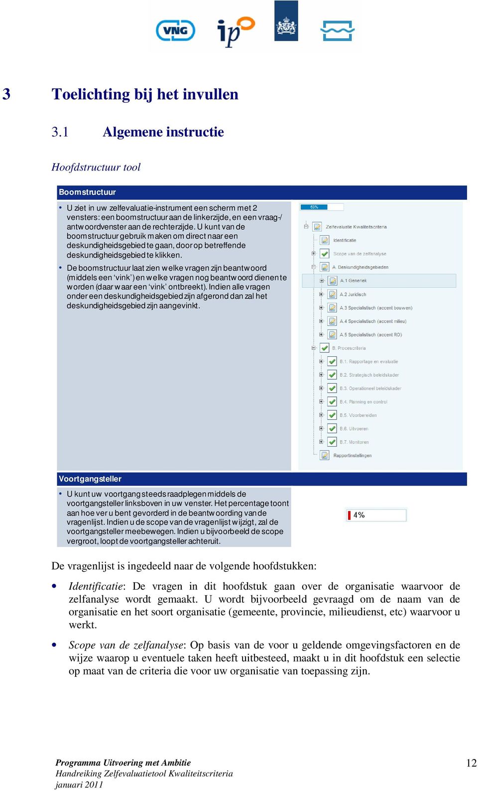 rechterzijde. U kunt van de boomstructuur gebruik maken om direct naar een deskundigheidsgebiedte gaan, door op betreffende deskundigheidsgebiedte klikken.