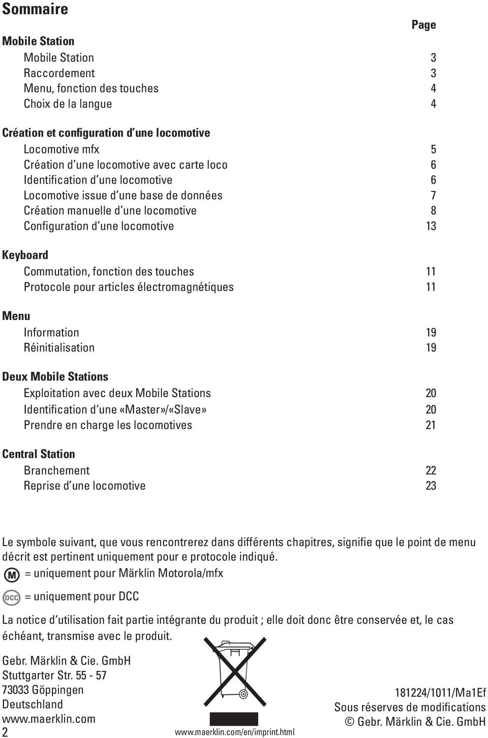 touches 11 Protocole pour articles électromagnétiques 11 Menu Information 19 Réinitialisation 19 Deux Mobile Stations Exploitation avec deux Mobile Stations 20 Identification d une «Master»/«Slave»