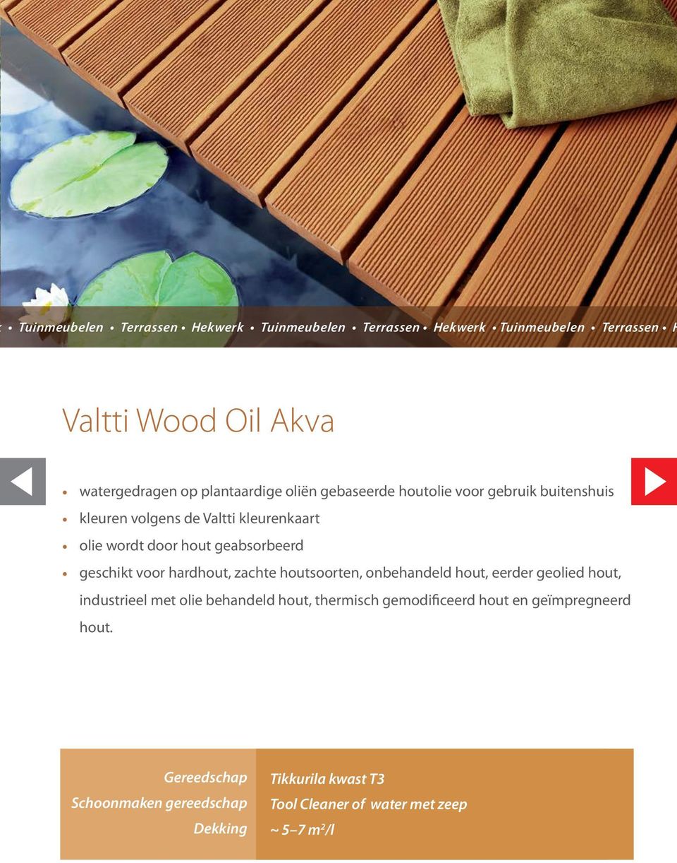 buitenshuis kleuren volgens de Valtti kleurenkaart olie wordt door hout geabsorbeerd geschikt voor hardhout, zachte houtsoorten, onbehandeld