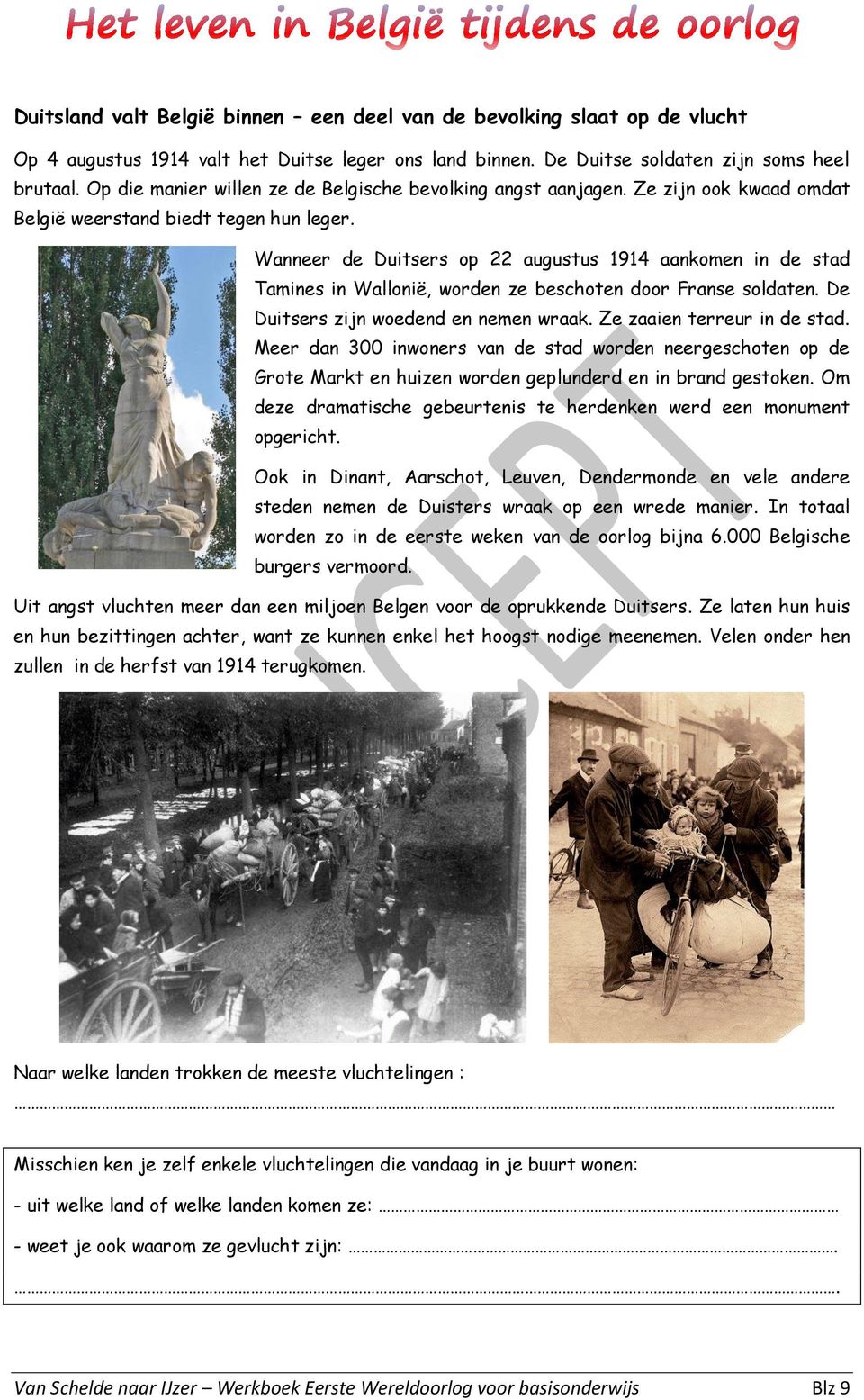 Wanneer de Duitsers op 22 augustus 1914 aankomen in de stad Tamines in Wallonië, worden ze beschoten door Franse soldaten. De Duitsers zijn woedend en nemen wraak. Ze zaaien terreur in de stad.