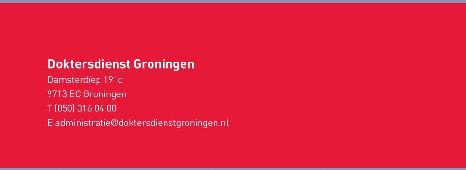 Groningen T (050) 316 84 00 E