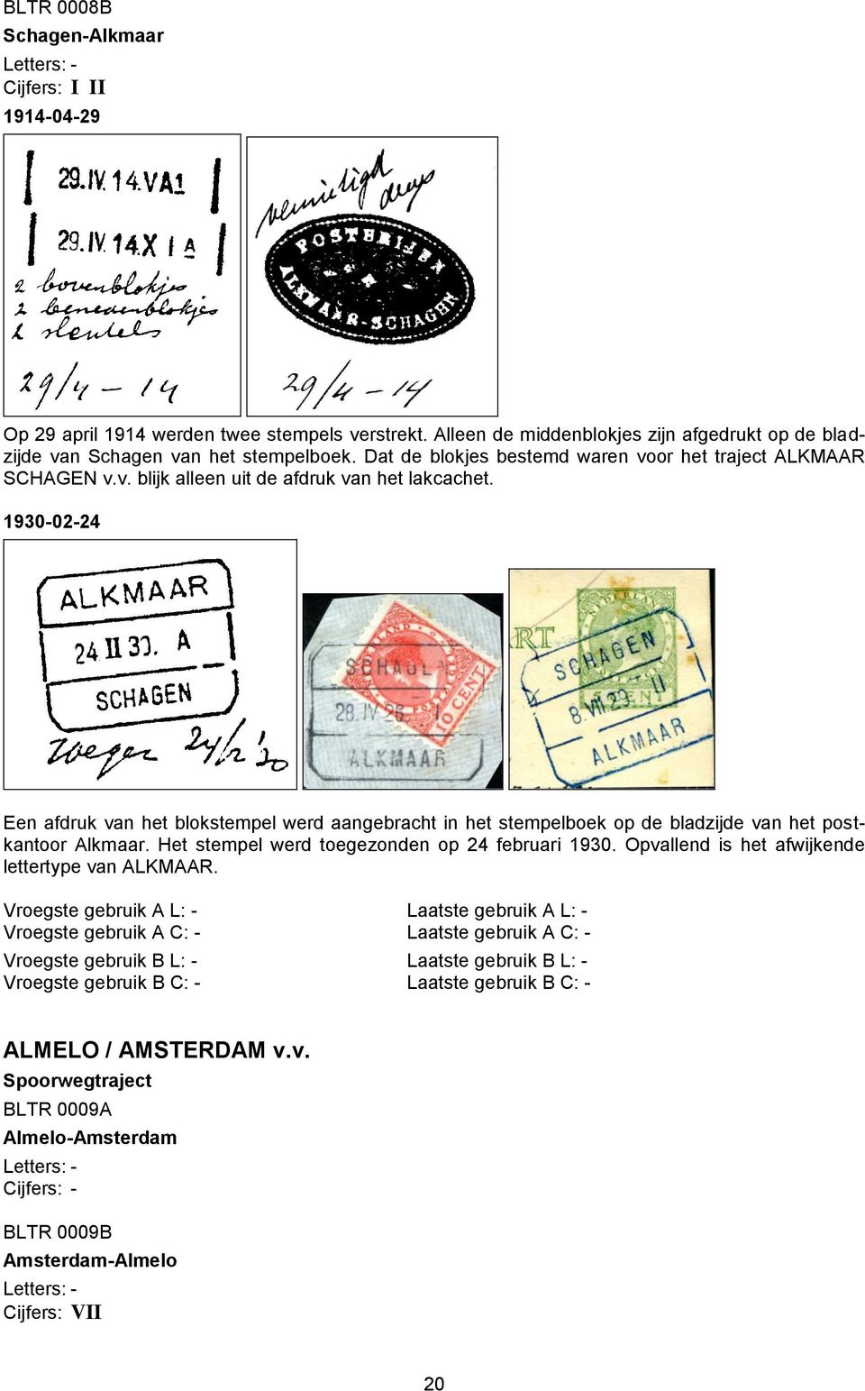 1930-02-24 Een afdruk van het blokstempel werd aangebracht in het stempelboek op de bladzijde van het postkantoor Alkmaar.