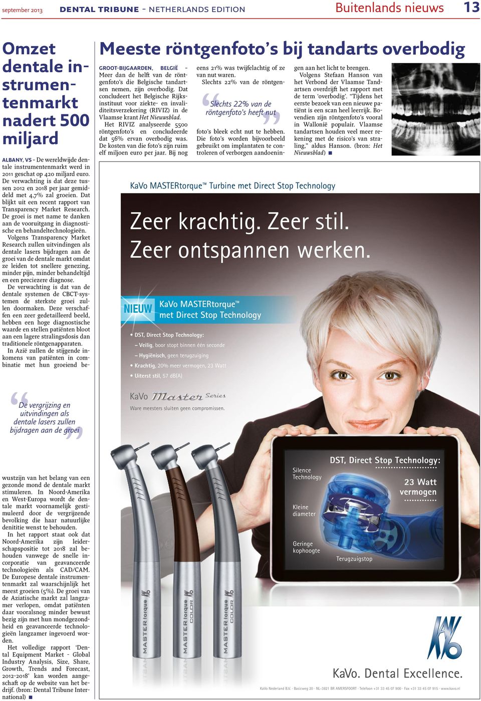 Dat concludeert het Belgische Rijksinstituut voor ziekte- en invaliditeitsverzekering (RIVIZ) in de Vlaamse krant Het Nieuwsblad.