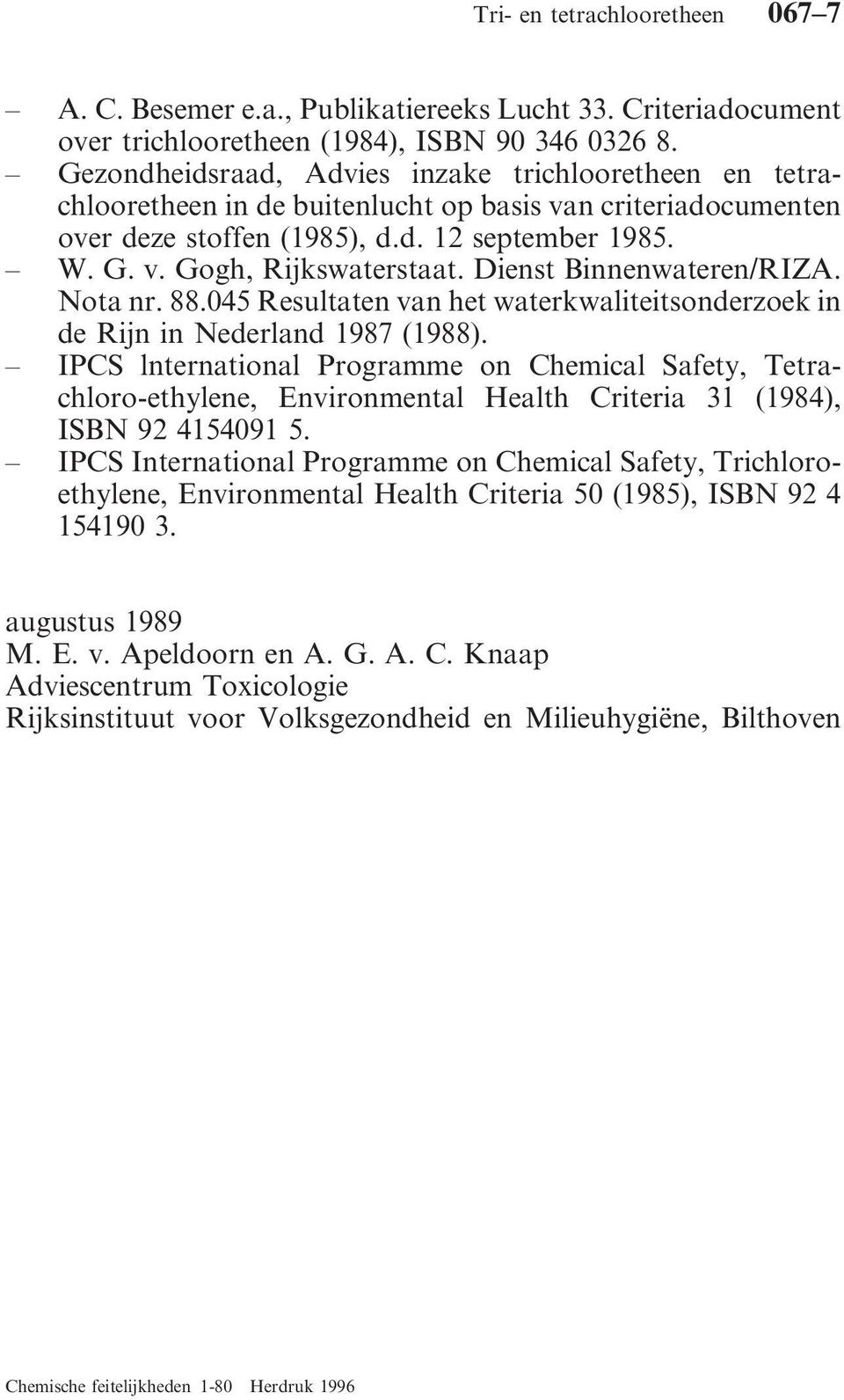 Dienst Binnenwateren/RIZA. Nota nr. 88.045 Resultaten van het waterkwaliteitsonderzoek in de Rijn in Nederland 1987 (1988).