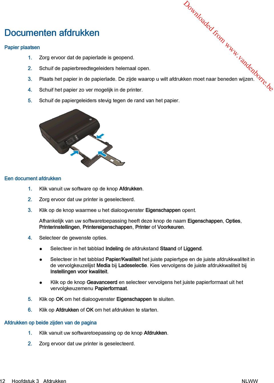 Een document afdrukken 1. Klik vanuit uw software op de knop Afdrukken. 2. Zorg ervoor dat uw printer is geselecteerd. 3. Klik op de knop waarmee u het dialoogvenster Eigenschappen opent.