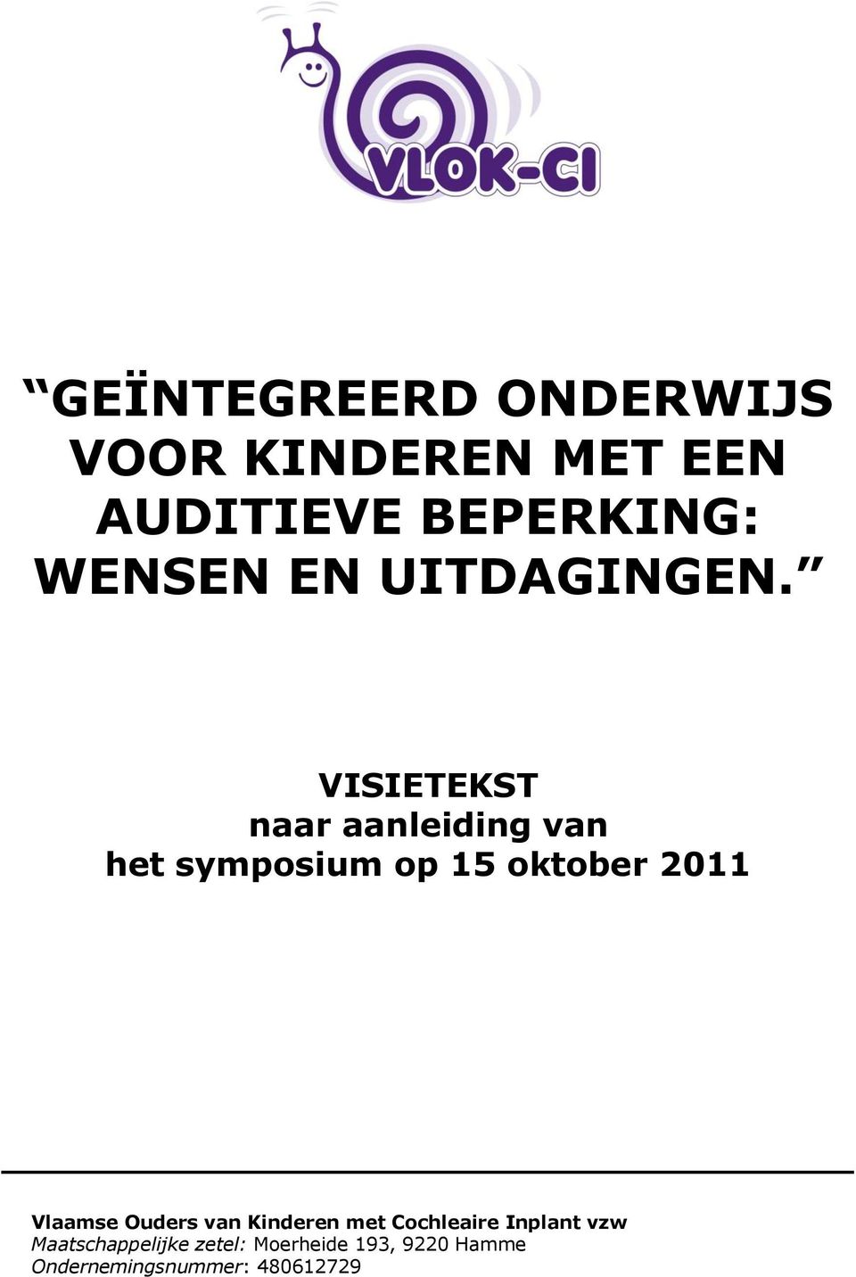 VISIETEKST naar aanleiding van het symposium op 15 oktober 2011 Vlaamse