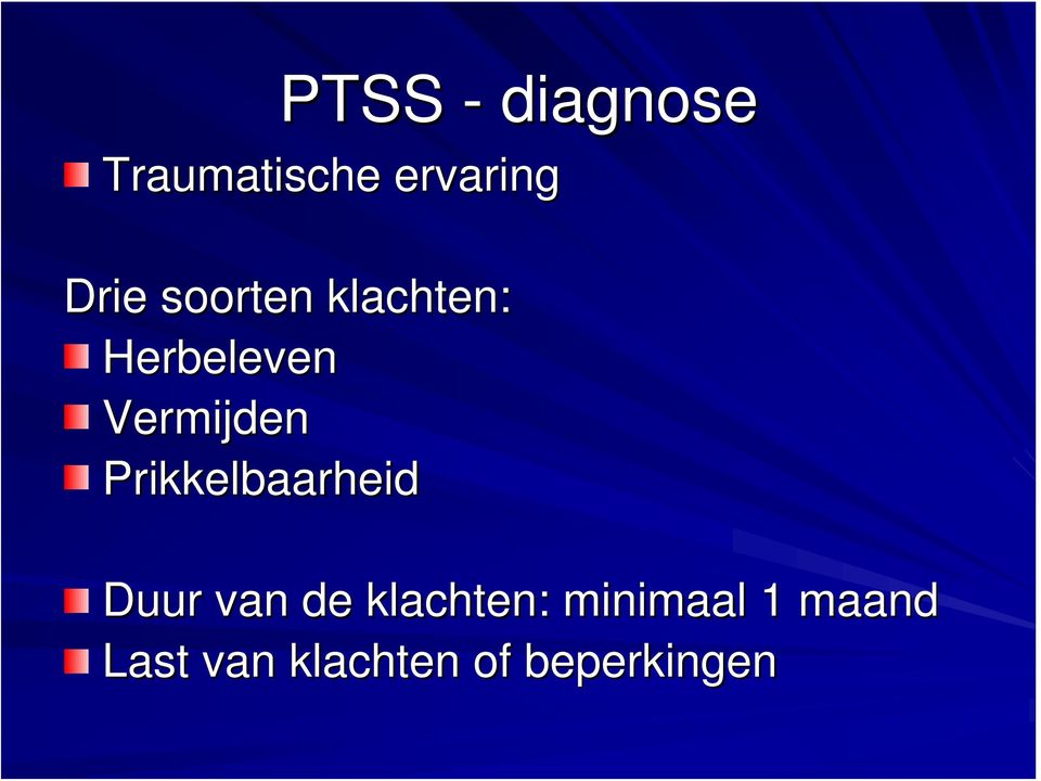 Prikkelbaarheid Duur van de klachten: