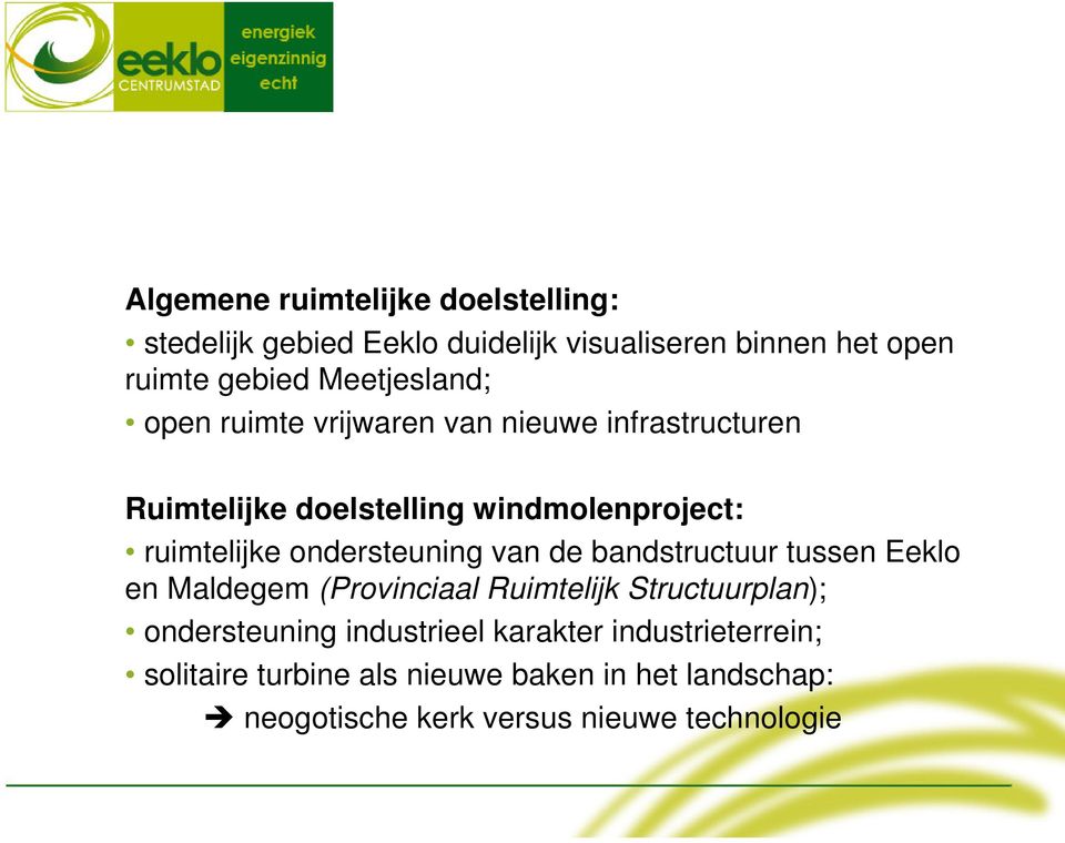 ondersteuning van de bandstructuur tussen Eeklo en Maldegem (Provinciaal Ruimtelijk Structuurplan); ondersteuning