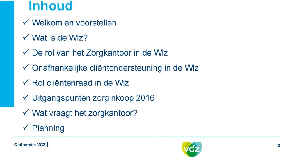 cliëntondersteuning in de Wlz Rol cliëntenraad in de