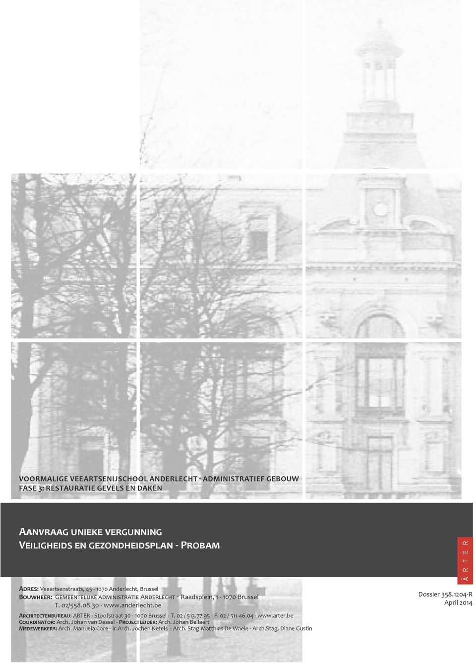 anderlecht.be Architectenbureau: ARTER - Stoofstraat 30-1000 Brussel - T. 02 / 513.77.95 - F. 02 / 511.46.04 - www.arter.be Coordinator: Arch.