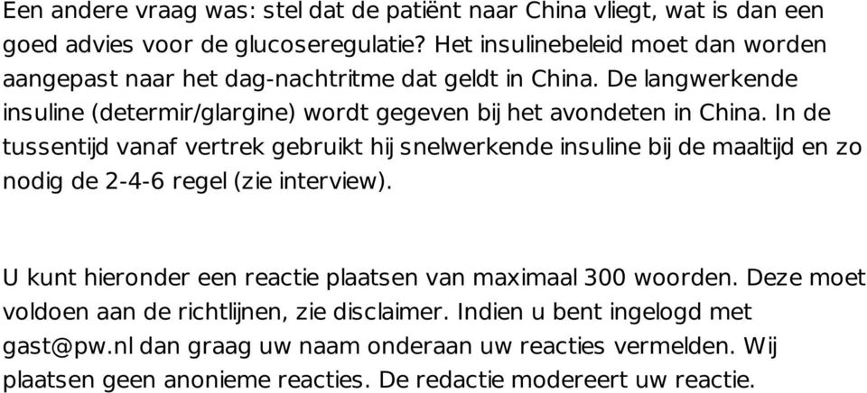 De langwerkende insuline (determir/glargine) wordt gegeven bij het avondeten in China.