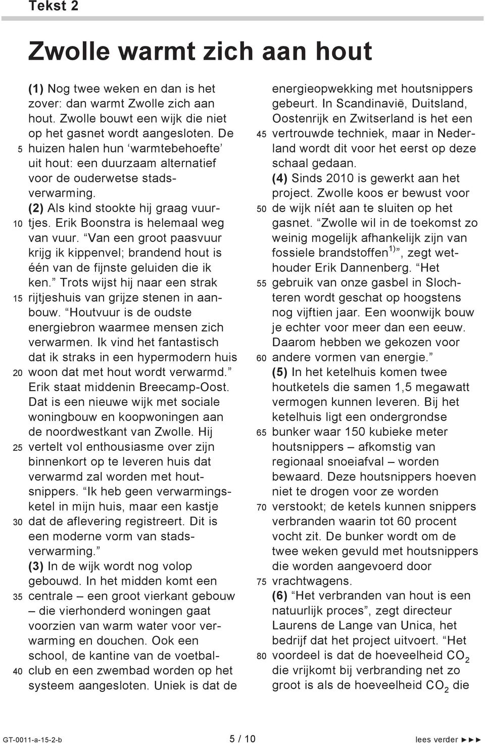 Van een groot paasvuur krijg ik kippenvel; brandend hout is één van de fijnste geluiden die ik ken. Trots wijst hij naar een strak rijtjeshuis van grijze stenen in aanbouw.